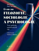 Úvod do filozofie, sociologie a psychologie - nové pohledy společenských věd - učebnice pro ...