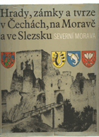Hrady, zámky a tvrze v Čechách, na Moravě a ve Slezsku II. Severní Morava