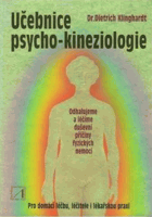 Učebnice psycho-kineziologie. Nová cesta k psychosomatické medicíně