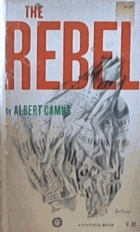 The Rebel (an essay on man in revolt)
