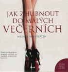 Jak zhubnout do malých večerních - efektivní desetidenní program založený na zásadách ...