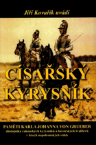Císařský kyrysník. Paměti Karla Johanna von Grueber