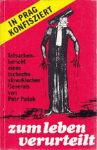 Zum Leben verurteilt. Tatsachenbericht eines tschechoslowakischen Generals