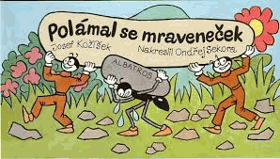 Polámal se mraveneček