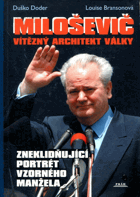 Miloševič - vítězný architekt války - zneklidňující portrét vzorného manžela