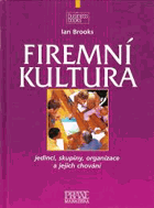 Firemní kultura - jedinci, skupiny, organizace a jejich chování