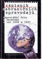 Zápisník zahraničních zpravodajů - reportážní črty a fejetony z let 1996 a 1997