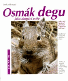 Osmák degu jako domácí zvíře - porozumění a správná péče - rady pro správný chov - ...