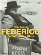 Federico - Fellini, život a filmy