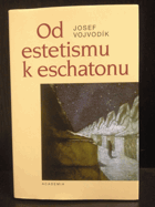Od estetismu k eschatonu - modely světa a existence v lyrickém díle Otokara Březiny - ...