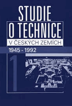 Studie o technice v českých zemích 1945-1992 sv. I