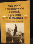 Naše vojsko a československý důstojník v projevech T.G. Masaryka. I-II.