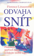 Odvaha snít Překonejte nepřízeň osudu a získejte osobní úspěch