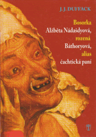 Bosorka Alžběta Nádašdyová, rozená Báthoryová, alias, Čachtická paní
