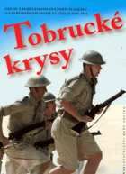 Tobrucké krysy - osudy a boje československých vojáků na Středním východě v letech 1940 ...