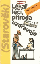 Lékař léčí, příroda uzdravuje Starověk