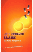 Jste opravdu šťastní? - 10 kroků ke šťastnému životu
