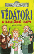 Vědátoři a jejich šílené objevy