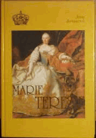 Marie Terezie - legendy a skutečnost