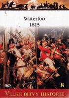 Waterloo 1815. Zrození moderní Evropy