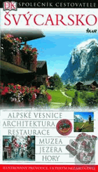 Švýcarsko - alpské vesnice, architektura, resturace, muzea, jezera, hory