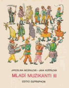 Mladí muzikanti III - knížka o hudbě pro 3. roč. lidových škol umění