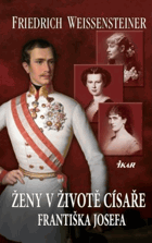Ženy v životě císaře Františka Josefa