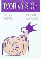 Tvořivý sloh - malé traktáty a malé scénáře
