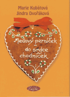 Medový perníček - do srdce chodníček