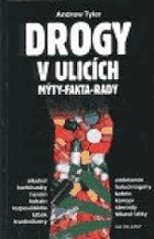 Drogy v ulicích - mýty - fakta - rady