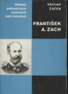 František A. Zach - život a činnost čes. vlastence, pol. emigranta, slov. dobrovolníka a ...