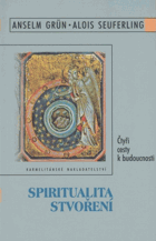 Spiritualita stvoření - čtyři cesty k budoucnosti