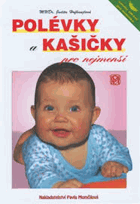 Polévky a kašičky pro nejmenší - vaříme zdravě pro kojence a batolata