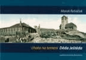 Chata na temeni Děda Ještěda - příspěvek ke 100 letům otevření ještědské chaty