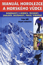 Manuál horolezce a horského vůdce - dovednosti v horách - techniky, znalosti, zkušenosti, ...