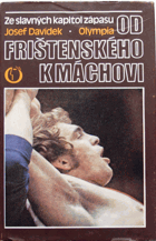 Od Frištenského k Máchovi - ze slavných kapitol zápasu