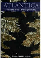 Atlantica - velký atlas světa s družicovými snímky