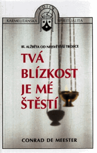 Tvá blízkost je mé štěstí. Bl. Alžběta od Nejsvětější Trojice
