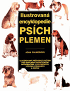 Ilustrovaná encyklopedie psích plemen - ilustrovaný průvodce světem psů doplněný ...