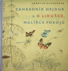 Zahradník Hejduk a O Lidušce, malířce pokojů