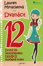 Dvanáct - druhý díl neobyčejného deníku obyčejné holky