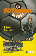 Fotbaloví divoši, Leon Mistr kliček