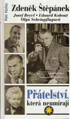Přátelství, která neumírají II. Zdeněk Štěpánek, Josef Beyvl, Eduard Kohout, Olga ...