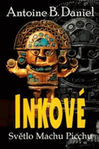 Inkové 3. Světlo Machu Picchu