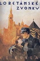 Loretánské zvonky. Staropražský román z vojenského života. OBÁLKA VEVÁZÁNA