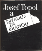 Josef Topol Divadlo za branou