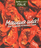 Mamma mia!, aneb, To nejlepší od italských matek