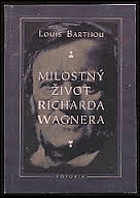 Milostný život Richarda Wagnera - Richard Wagner