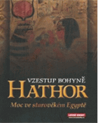 Vzestup bohyně Hathor - moc bohyně ve starověkém Egyptě