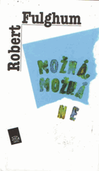 Možná, možná ne. Nápady z vnitřního světa
